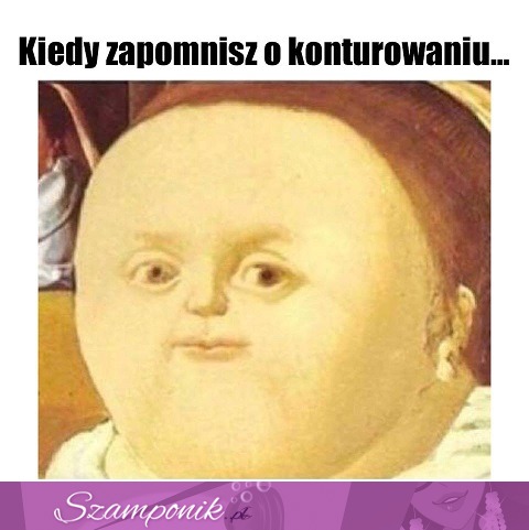 Zapomniałam o konturowaniu twarzy ;D