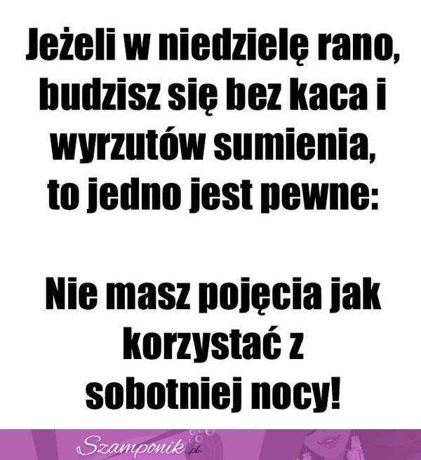 Nie masz pojęcia...