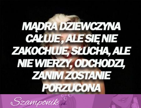 Mądra dziewczyna całuje, ale...