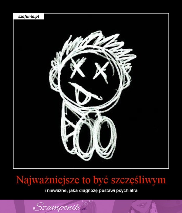 Najważniejsze to być szczęśliwym