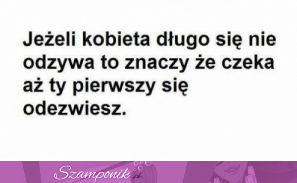 Jeżeli kobieta długo się nie odzywa...