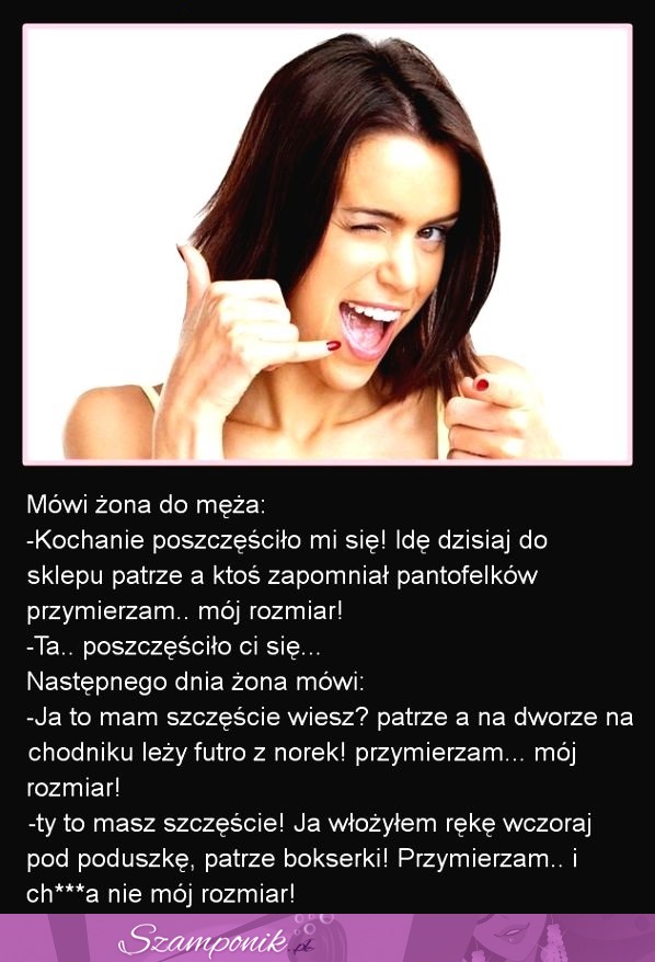 MOCNY KAWAŁ: "Kochanie poszczęściło mi się dzisiaj..." ;D