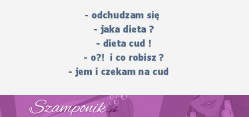 Dieta cud :D Zobacz jak ona działa!