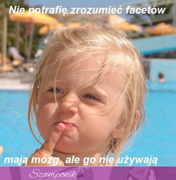 Nie potrafię zrozumieć facetów