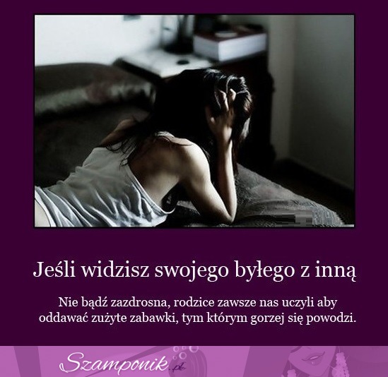 Jeśli widzisz swojego byłego z innym...