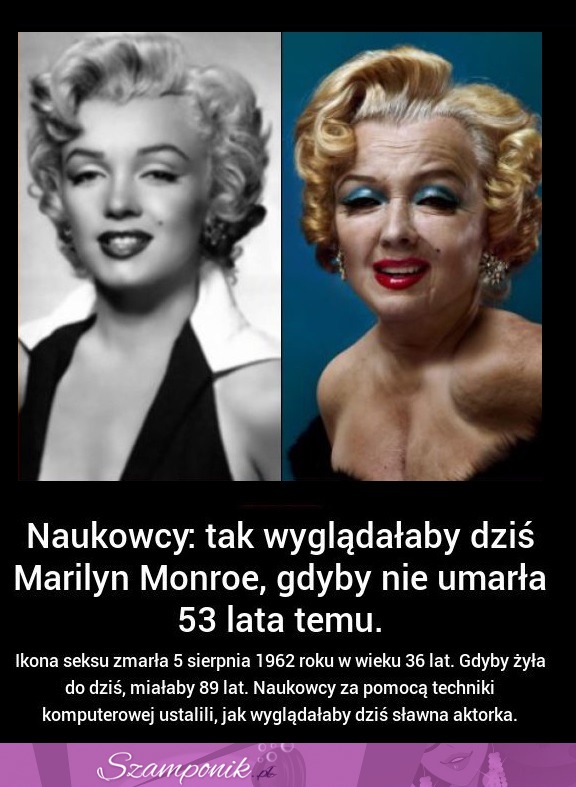 Tak wyglądałaby dziś MARYLIN MONROE, gdyby nie UMARŁA 53 lata temu! Dalej piękna