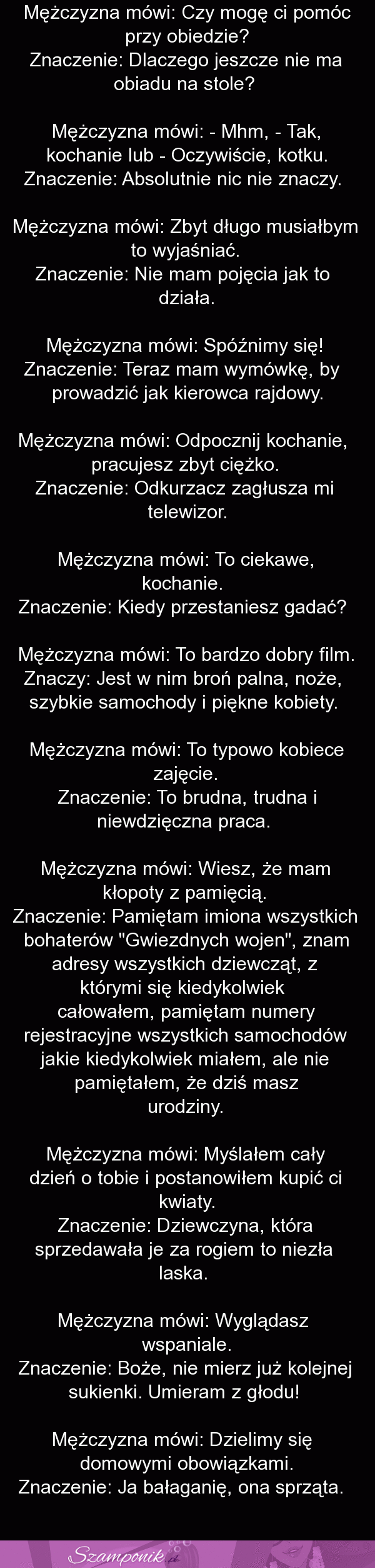 Mężczyźni też mają swój słowniczek ;) Czyli to, co mówią ma całkiem inne znaczenie!