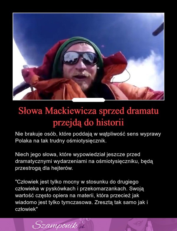 Słowa Mackiewicza sprzed dramatu przejdą do historii!