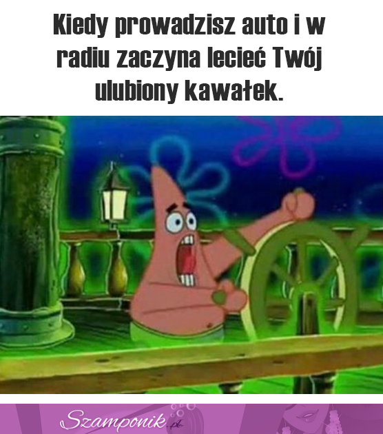 Kiedy prowadzisz auto