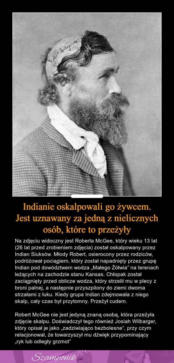 Indianie oskalpowali go żywcem. Jest uznawany za jedną z nielicznych osób, które to przeżyły