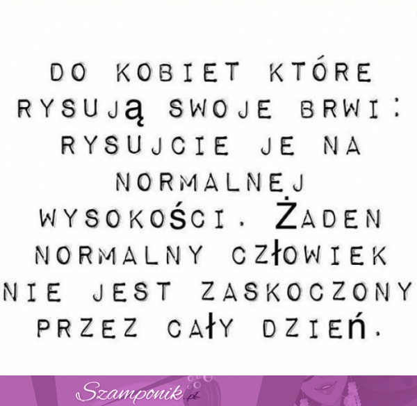 Uwaga do kobiet, które rysują swoje brwi...