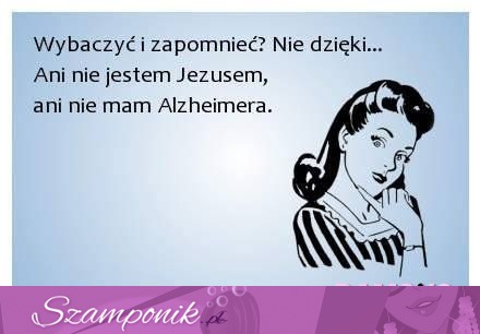 Wybaczyć i zapomnieć...