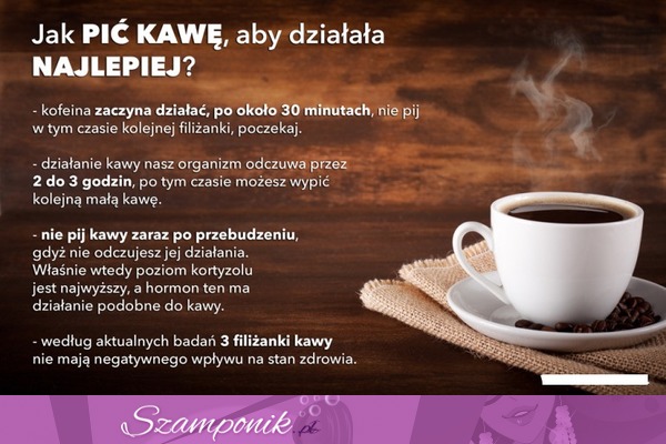 Jak pić KAWĘ, aby działała najlepiej?