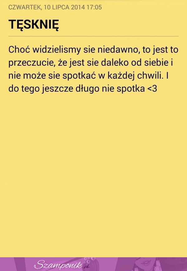 Tęsknie, choć widzieliśmy się niedawno...