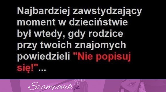 Najbardziej zawstydzający moment