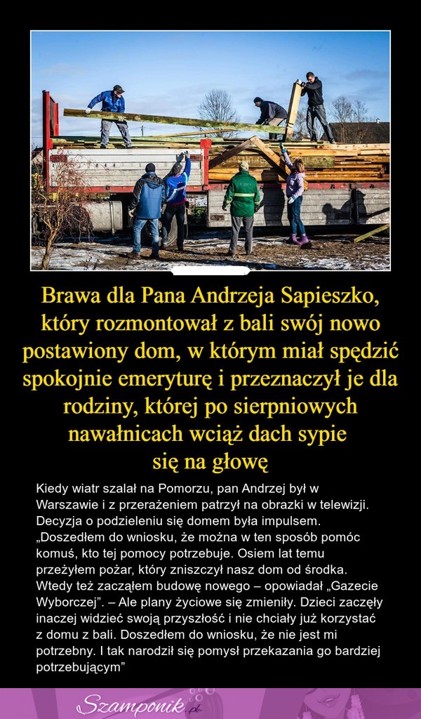 Brawa dla Pana Andrzeja. Rozmontował swój dom z bali i przeznaczył dla potrzebującej rodziny ;)