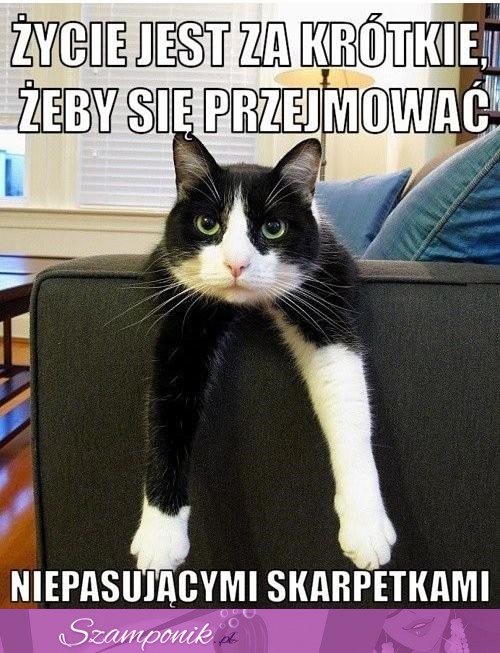 Nie przejmuj się!