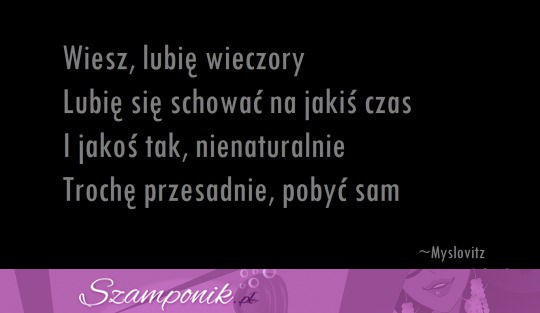 Wiesz, lubię wieczory...