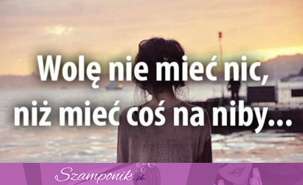 Wole nie miec nic