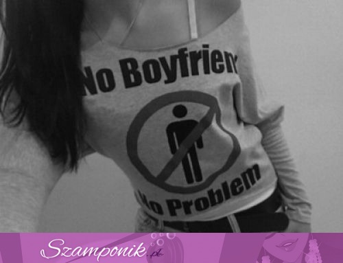No boyfriend - no problem
