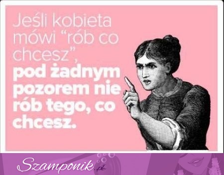 Jeżeli kobieta mówi...