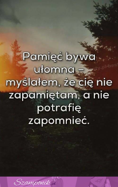 Pamięć bywa ułomna