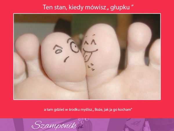 Ten stan kiedy mówisz...