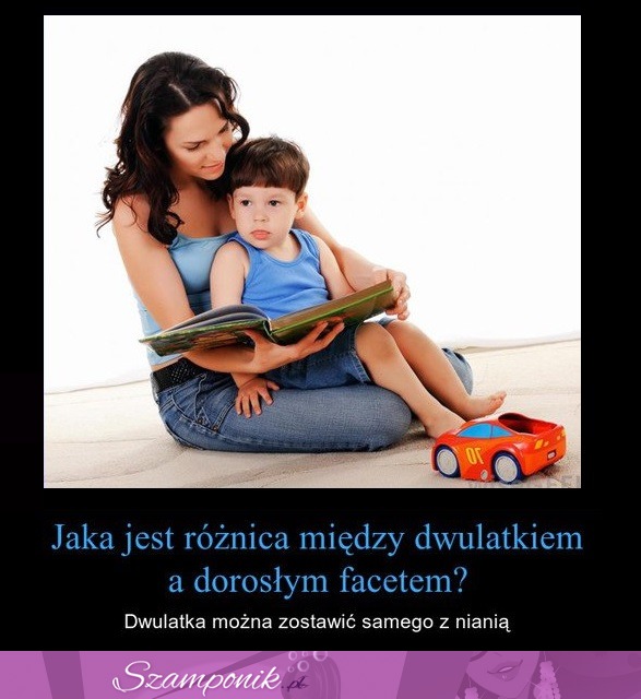 Nie UWIERZYSZ jaka jest RÓŻNICA między dwulatkiem a dorosłym FACETEM!