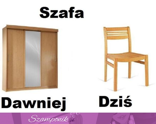 Szafa dawniej, a dziś widziana okiem faceta, haha! :D