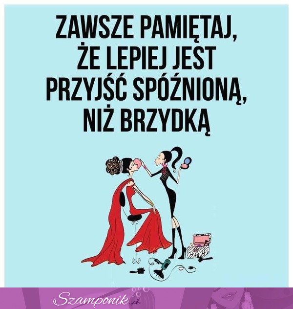 Pamiętajcie o tym! ;)