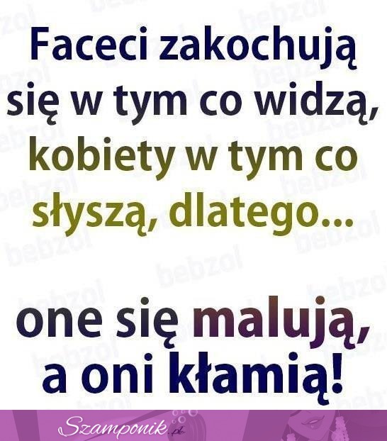 Kobiety się malują, a faceci...