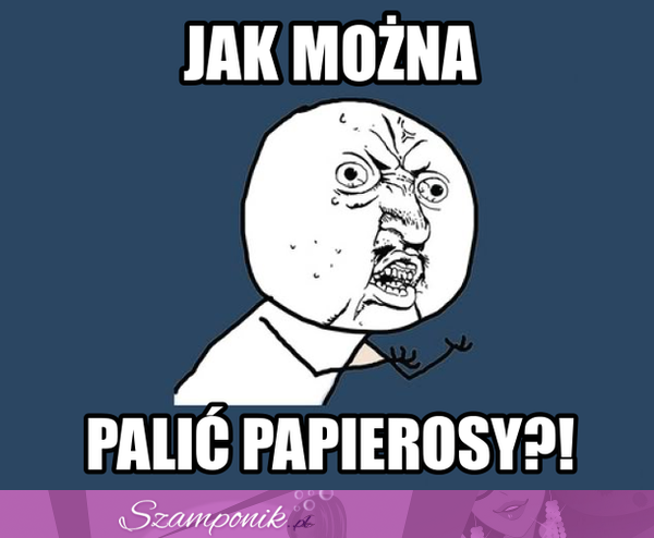 Jak można palić papierosy?