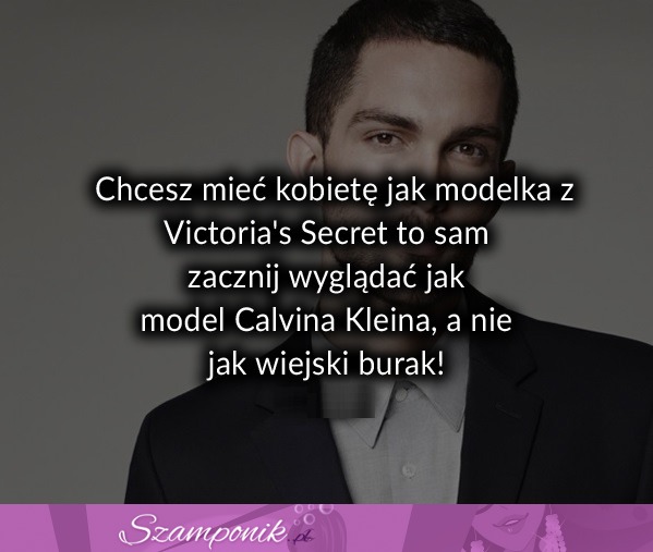 Chcesz mieć kobietę jak ...