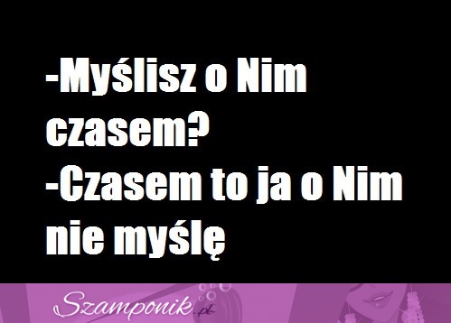 Myślisz o nim czasem