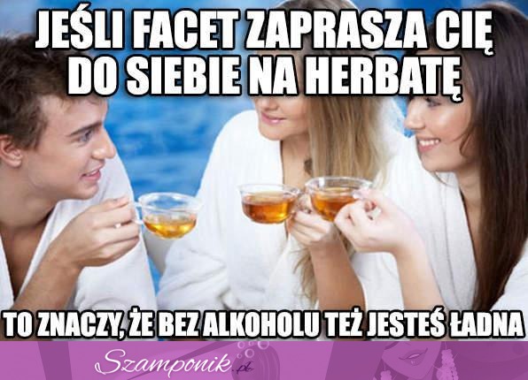 Jeśli facet zaprasza Cię do...