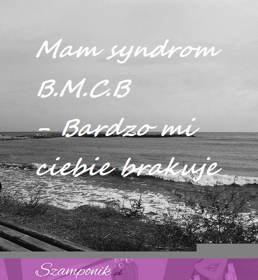 Mam syndrom B.M.C.B.