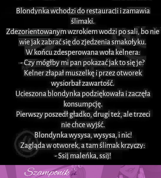 Blondynka wchodzi do restauracji i zamawia ślimaki! Musisz to zobaczyć, haha ;D