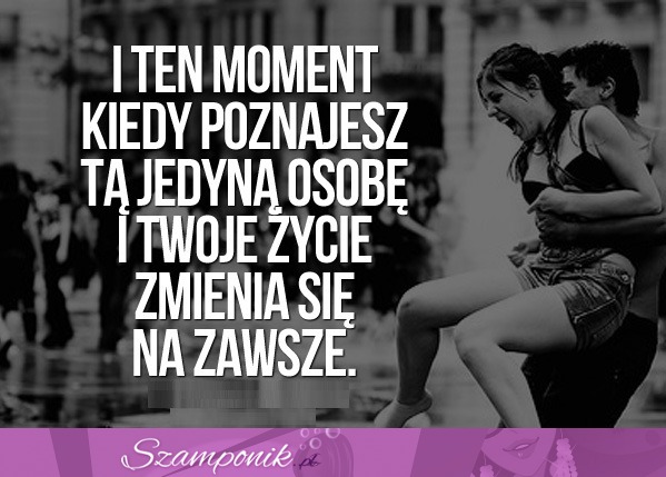 I ten moment kiedy...