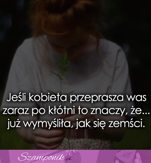 Jeśli kobieta przeprasza was