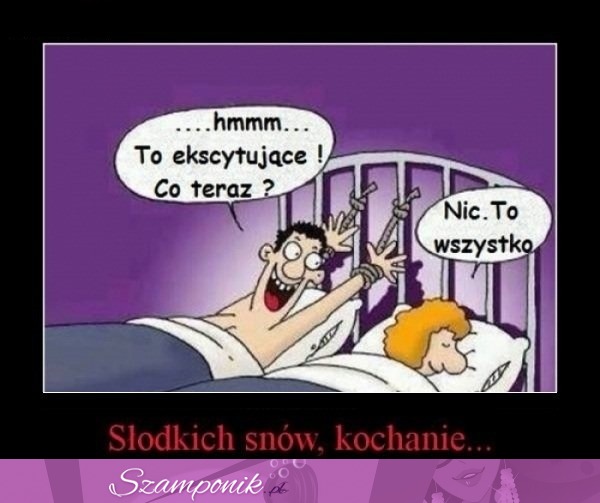 Słodkich snów kochanie..