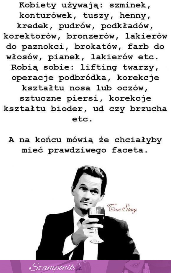 Kobiety używają: szminek, konturówek, tuszy, henny... a na końcu chcą ;)