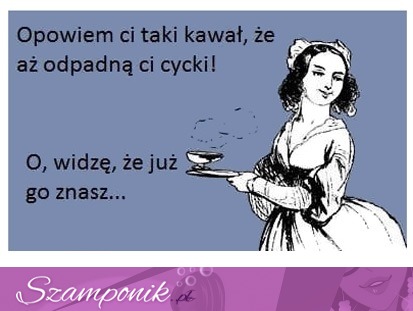 Opowiem ci taki kawał