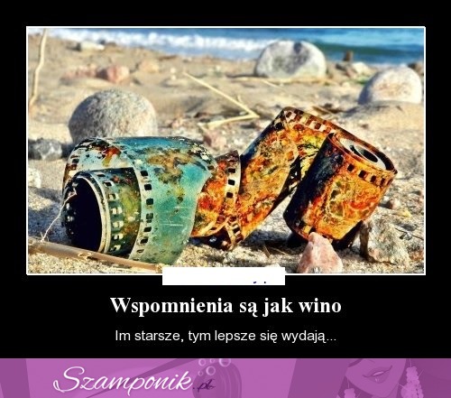 Wspomnienia są jak wino