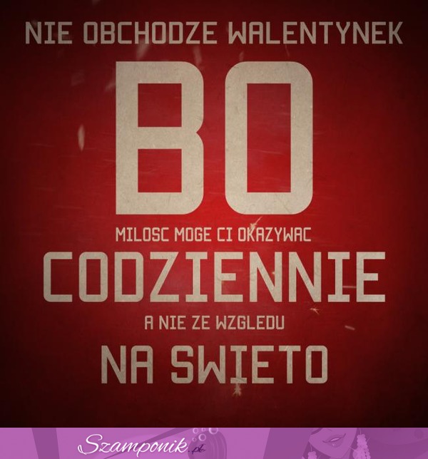 Nie obchodzę walentynek