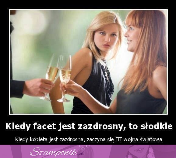 Kiedy facet jest zazdrosny...