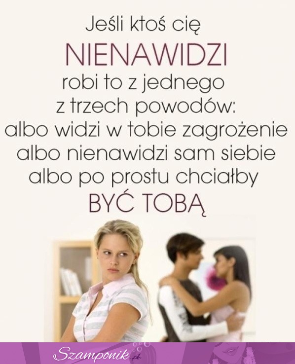 Jeśli ktoś Cię NIENAWIDZI