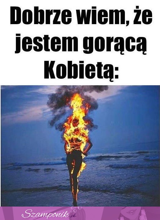 Jestem gorącą kobietą