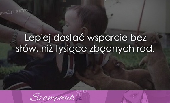 Lepiej dostać wsparcie bez słów.