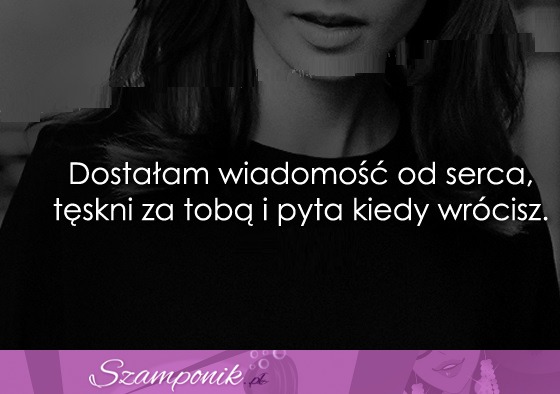 Dostałam wiadomość od serca..