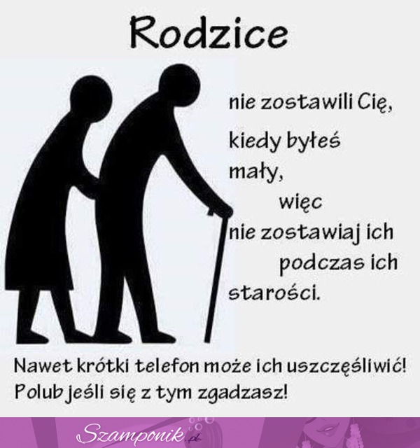 Pamiętaj o rodzicch ZAWSZE!